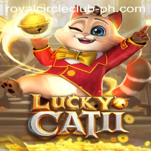 LuckyCatII: A Gaming Experience in the Royal Circle Club